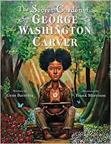 The Secret Garden of George Washington Carver