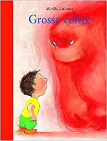 GROSSE COLERE - (NE) (BIB/PETITE BIBLIOTHEQUE) (French Edition)