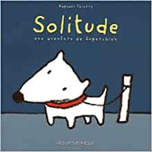 Solitude : Super Chien