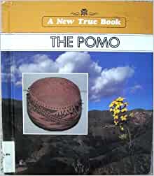 The Pomo (New True Books)