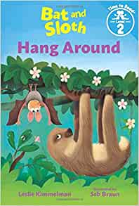 Bat and Sloth Hang Around (Bat and Sloth: Time to Read, Level 2)