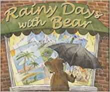 Rainy Days with Bear