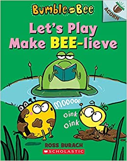 Let's Play Make Bee-lieve: An Acorn Book (Bumble and Bee)