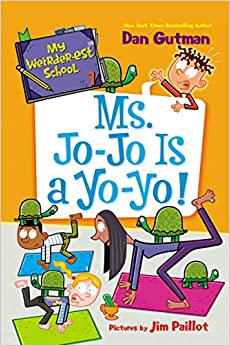 My Weirder-est School #7: Ms. Jo-Jo Is a Yo-Yo!