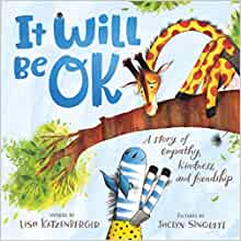 It Will Be OK: A story of empathy, kindness, and friendship