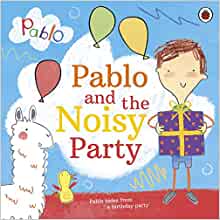 Pablo Pablo and the Noisy Party