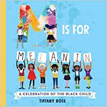 M Is for Melanin: A Celebration of the Black Child