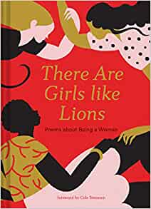 There are Girls like Lions: Poems about Being a Woman (Poetry Anthology, Feminist Literature, Illustrated Book of Poems)