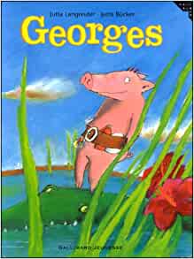 Georges (ALBUMS JEUNESSE)