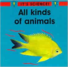 All Kinds of Animals (It's Science!) by Sally Hewitt (1998-04-30)