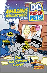 The Ice Cream Caper (The Amazing Adventures of the DC Super-Pets)