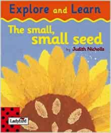 The Small Small Seed (Explore & Learn) by Judith Nicholls (2004-06-24)