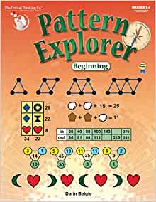 Pattern Explorer Beginning - Pattern Problems to Develop Mathematical Reasoning (Grades 3-4)