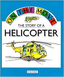 The Story of a Helicopter (On the Move)