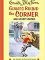 Giants Round the Corner (Enid Blyton's Popular Rewards Series 9)
