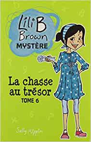 LILI B BROWN MYSTÈRE T.06 : LA CHASSE AU TRÉSOR