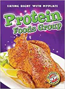 Protein Foods Group (Blastoff! Readers: Eating Right With Myplate)