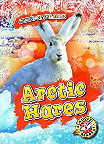 Arctic Hares (Animals of the Arctic)