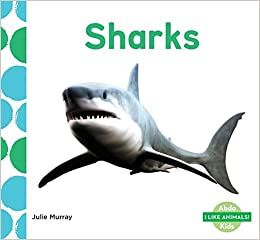 Sharks (I Like Animals! Set 2)