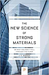 The New Science of Strong Materials: Or Why You Don't Fall through the Floor (Princeton Science Library, 27)