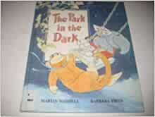 The Park in the Dark by Martin Waddell (1989-03-01)