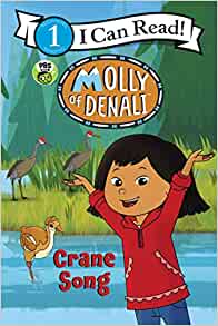 Molly of Denali: Crane Song (I Can Read Level 1)