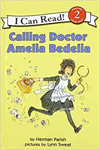 Calling Doctor Amelia Bedelia (I Can Read, Level 2)