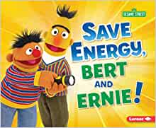 Save Energy, Bert and Ernie! (Go Green with Sesame Street (R))