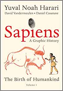 Sapiens: A Graphic History: The Birth of Humankind (Vol. 1)