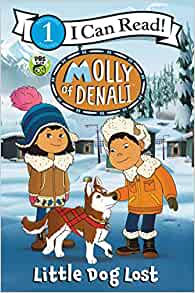 Molly of Denali: Little Dog Lost (I Can Read Level 1)