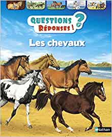 Les chevaux (1) (QUEST/REPONSES 7+) (French Edition)