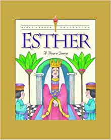 Esther: A Brave Queen (Bible Heroes)