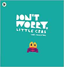 Don't Worry Little Crab