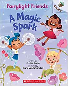 A Magic Spark: An Acorn Book (Fairylight Friends #1) (1)