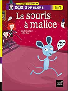 La souris a malice (SOS Sorcière (5)) (French Edition)