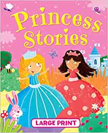 Large Print Princess Stories