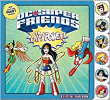 DC Super Friends: Girl Power!: A Lift-the-Flap Book