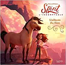 Spirit l'indomptable - Album du film (French Edition)