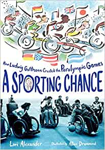 A Sporting Chance: How Ludwig Guttmann Created the Paralympic Games