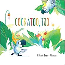 Cockatoo, Too (Mini Bee Board Books)