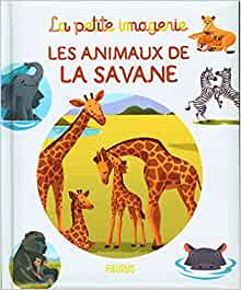 Les animaux de la savane (LA PETITE IMAGERIE, 21) (French Edition)