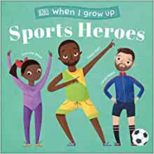 When I Grow Up - Sports Heroes: Kids Like You that Became Superstars