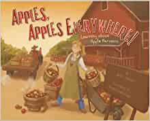 Apples, Apples Everywhere!: Learning About Apple Harvests (Autumn)