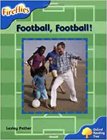 Oxford Reading Tree: Stage 3: Fireflies: Football, Football!