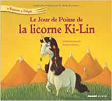 JOUR DE POISSE DE LA LICORNE KI-LIN (LE) (LE ROYAUME DE TIRLIGOK) (French Edition)