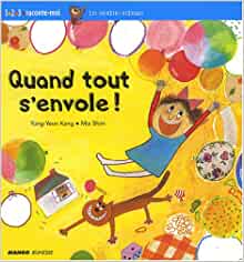 QUAND TOUT S'ENVOLE (1-2-3 RACONTE-MOI) (French Edition)