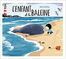 L'enfant et la baleine (édition tout-carton) (Albums petite enfance) (French Edition)