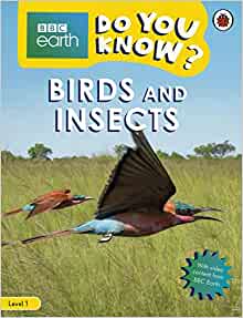 Do You Know? Level 1 – BBC Earth Birds and Insects (BBC Do You Know? Level 1)