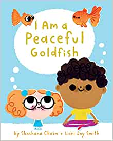 I Am a Peaceful Goldfish