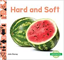 Hard and Soft (Opposites)